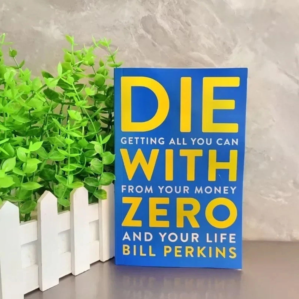 Die With Zero – Financial Guide, Balance Money & Life Experiences for Fulfillment