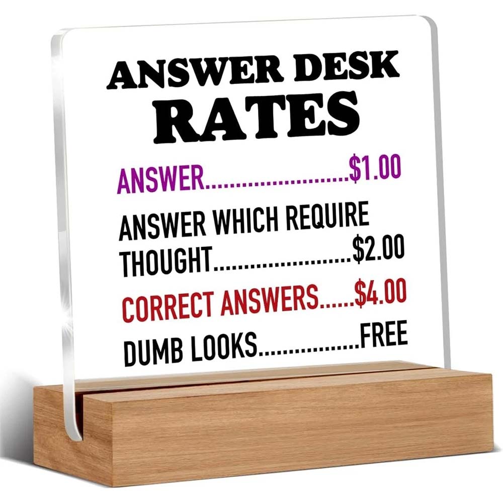 Funny Office Gift for Coworkers & Boss – Acrylic Plaque “Answer Desk Rates”
