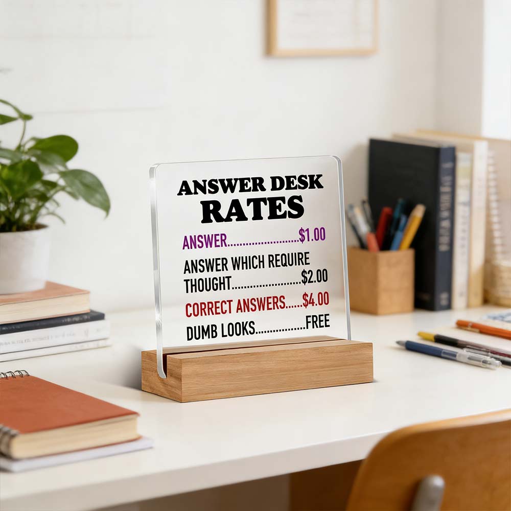 Funny Office Gift for Coworkers & Boss – Acrylic Plaque “Answer Desk Rates”