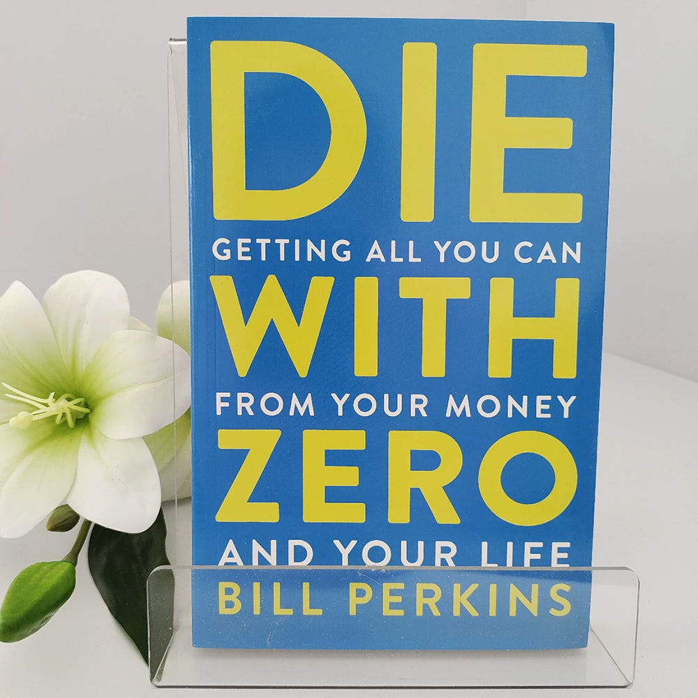 Die with Zero by Bill Perkins - Paperback | Maximize Life, Not Money
