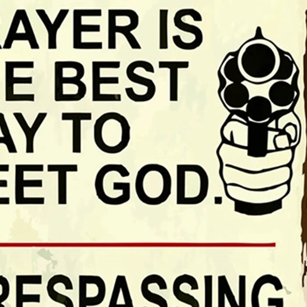 Prayer Is The Best Way To Meet God - Aluminum Metal Sign 30x20cm