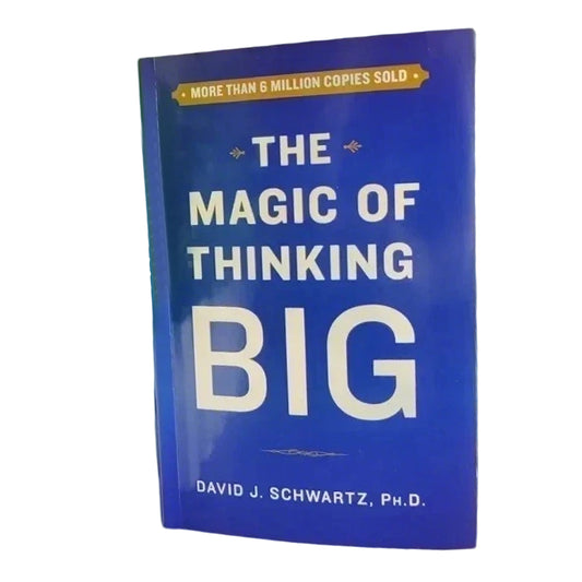 The Magic of Thinking Big by David J. Schwartz - Paperback