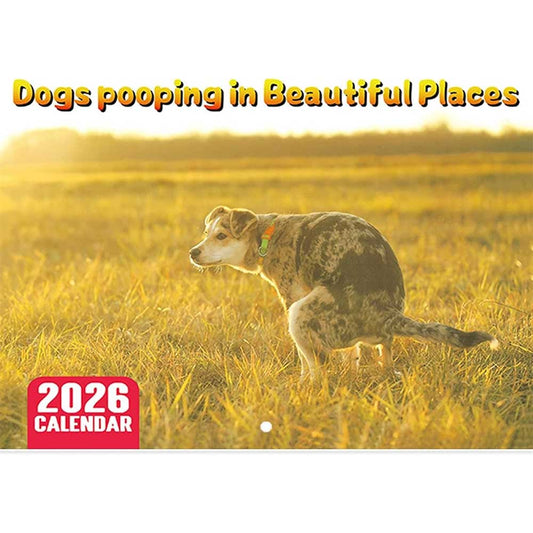 2026 Dog Pooping Calendar - Funny Dogs in Beautiful Places Wall Calendar