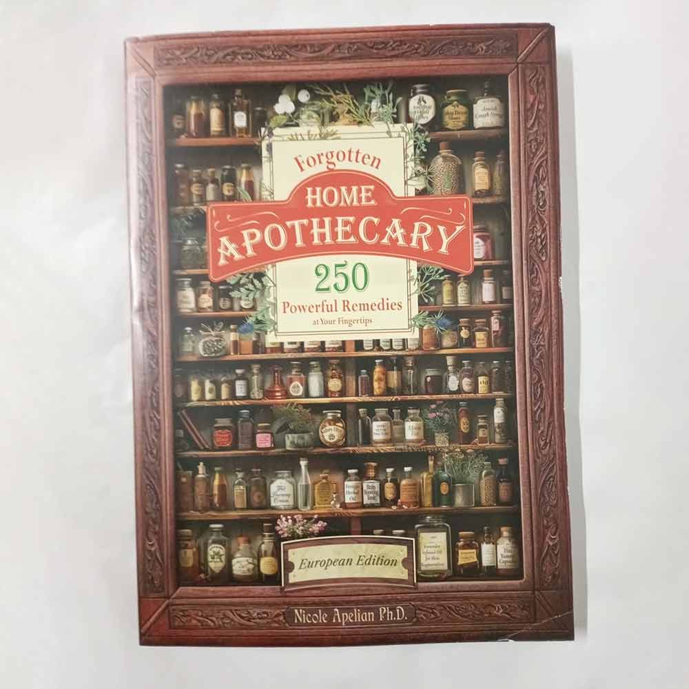 Forgotten Home Apothecary – 250 Powerful Remedies, Paperback