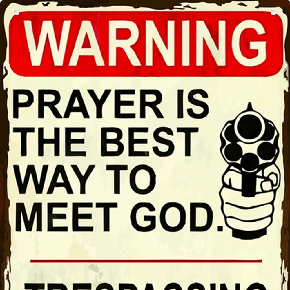 Prayer Is The Best Way To Meet God - Aluminum Metal Sign 30x20cm