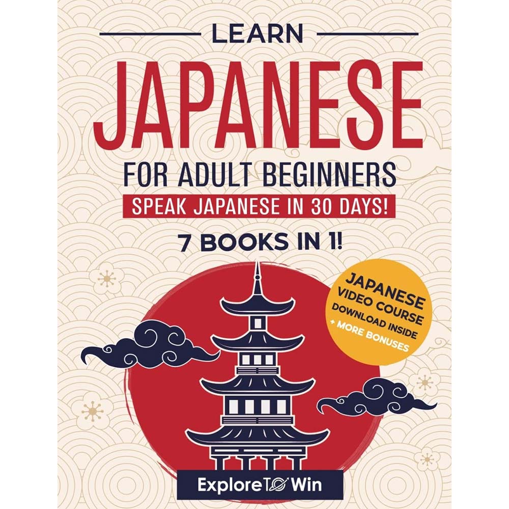 Learn Japanese for Adult Beginners: 7 Books in 1 – Speak in 30 Days!