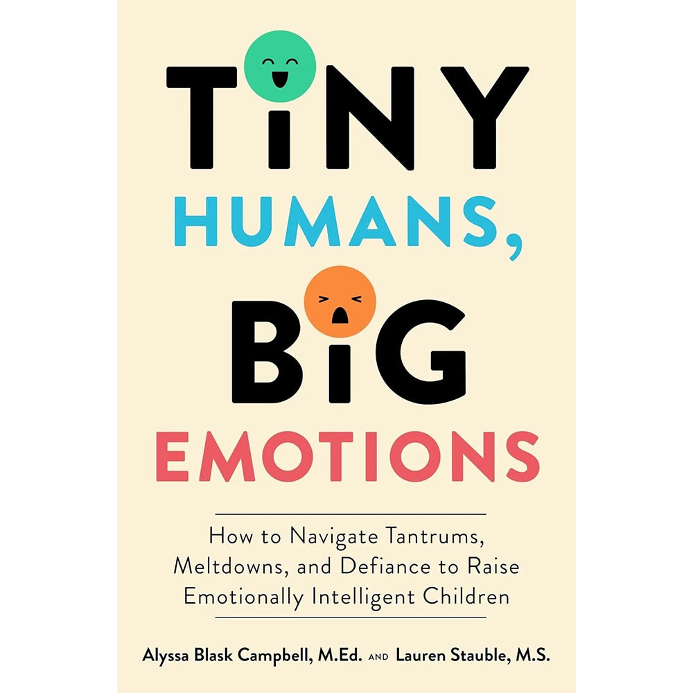 Tiny Humans, Big Emotions by Alyssa Blask Campbell - Parenting Paperback Book