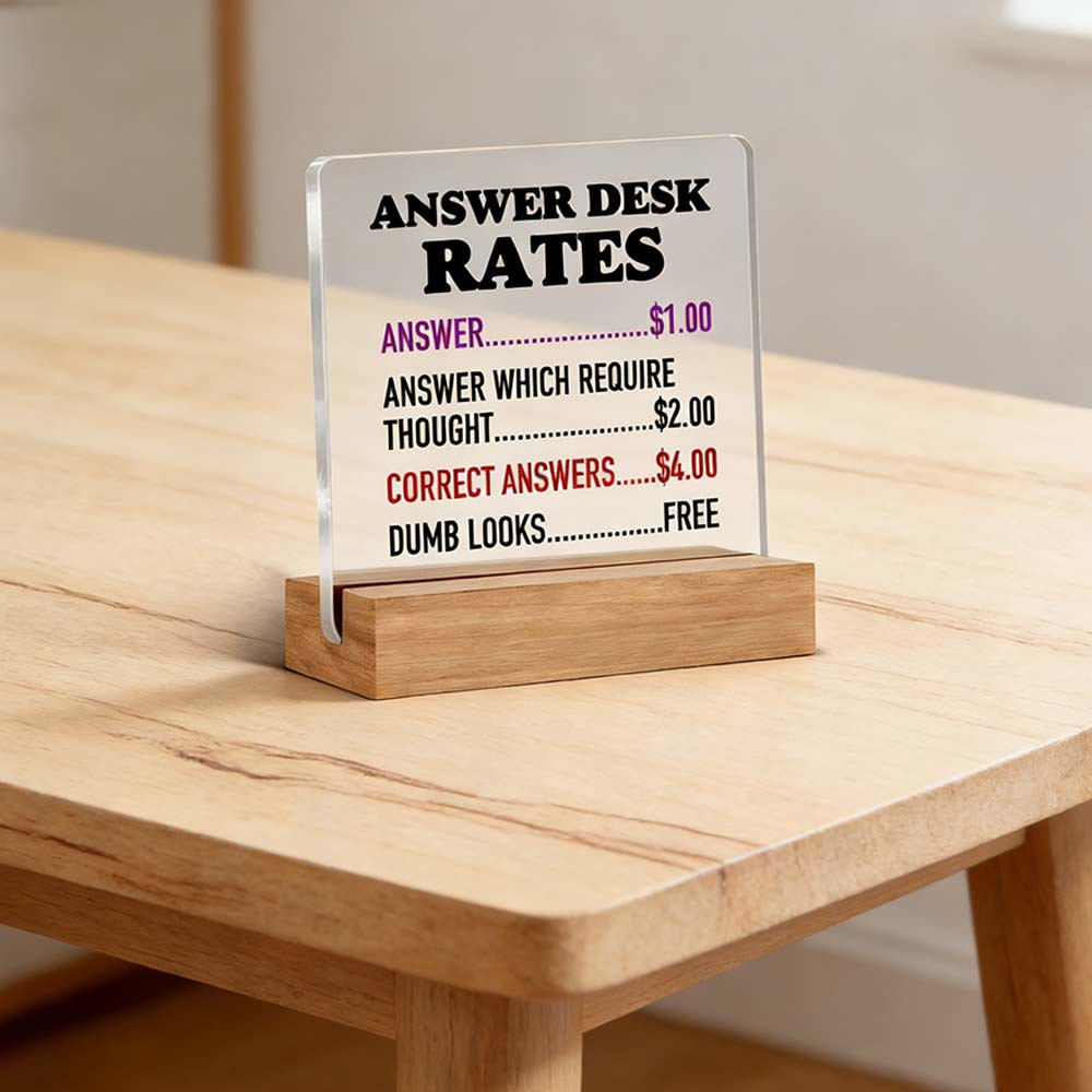 Funny Office Gift for Coworkers & Boss – Acrylic Plaque “Answer Desk Rates”